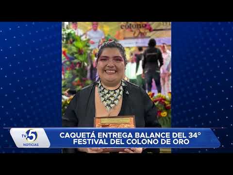 Caquetá entrega balance del 34° festival del colono de oro