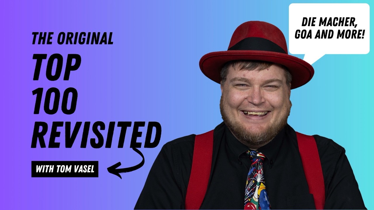 The Original Top 100 Revisited: Die Macher, Goa and More - with Tom Vasel