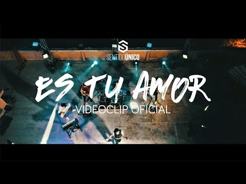 Sentido Único - Es Tu Amor ( Video Oficial 4K)