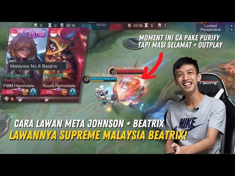 LAWAN COMBO HARAM JOHNSON + BEATRIX SUPREME MALAYSIA!!+PLAYER MPL SG, GW JELASIN CARA LAWANNYA!!