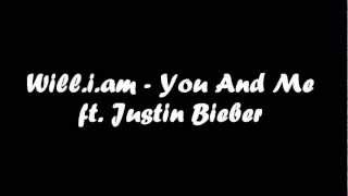 Will.i.am - You and Me ft. Justin Bieber