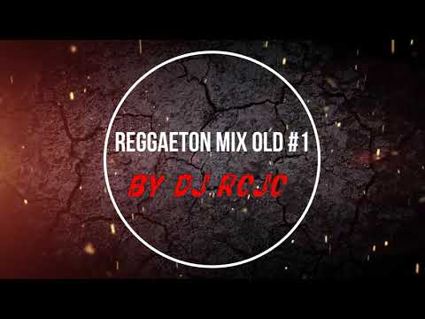 Reggaeton Old Mix #1 by Dj Rojo