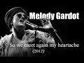 Melody Gardot - So we meet again my heartache (2012)