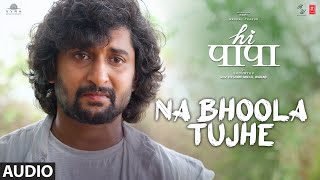 Na Bhoola Tujhe (Full Audio)