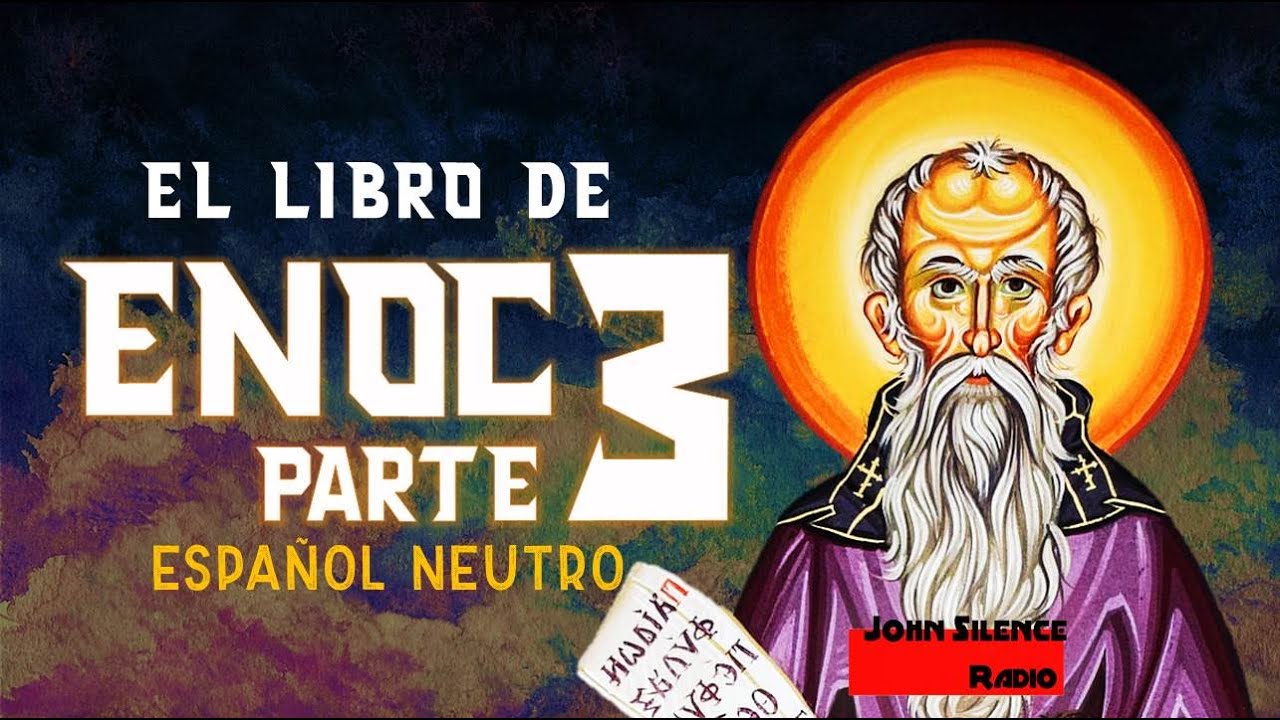 EL EVANGELIO DE ENOC - PARTE 3/LIBRO ASTRONÓMICO - En voz humana y castellano