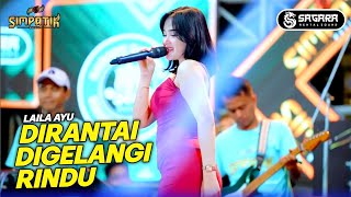 Download lagu Dirantai digelangi rindu - Laila Ayu - Simpatik Music - Kharisma Abadi Lamongan - Sagara Pro mp3