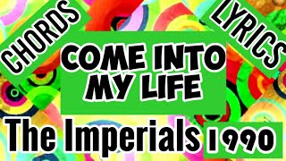 Come Into My Life Lyrics w/ Chords_The Imperials 1990