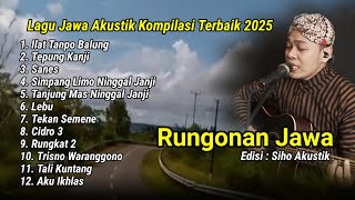 Download lagu SIHO AKUSTIK FULL ALBUM LAGU JAWA TERBARU 2025 ILAT TANPO BALUNG mp3