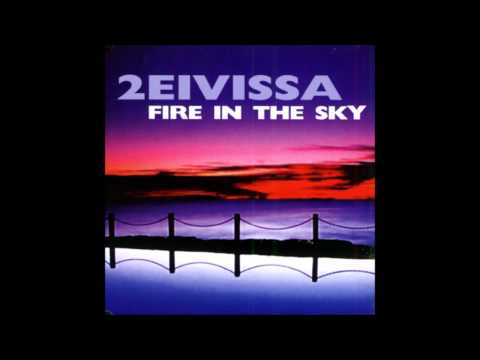 2 Eivissa - Fire in the Sky (Album Version) (2003)
