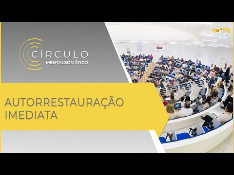 Círculo Mentalsomático 567 - Autorrestauração Imediata