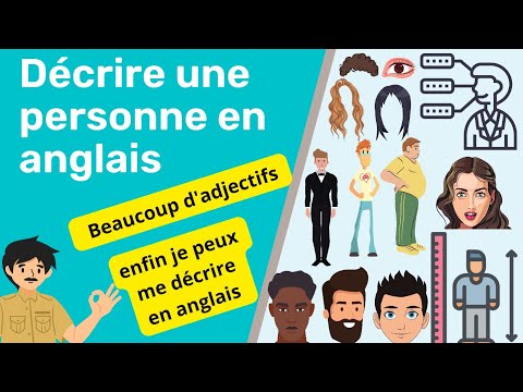 cours d'anglais : comment décrire une personne en anglais, comment décrire quelqu'un en anglais