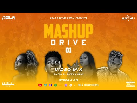 MASHUP DRIVE 01 - DJ GATHU x DJ DBLA  (BEST OF AFROBEAT x AMAPIANO x DANCEHALL x GENGE x POP x RNB)