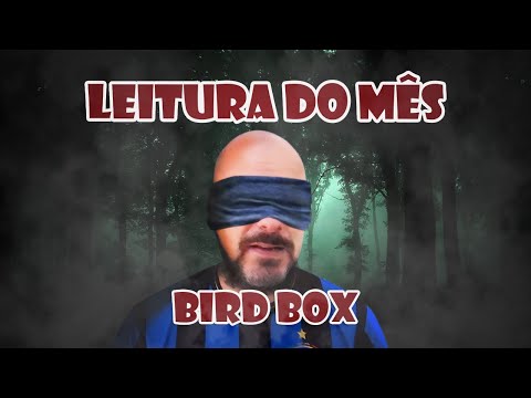 CAIXA DE PÁSSAROS (Bird Box) | Livro vs. Filme (SEM SPOILERS)