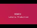 Lahoria Production In The Mix Livas Dholak Mix Manish Mix