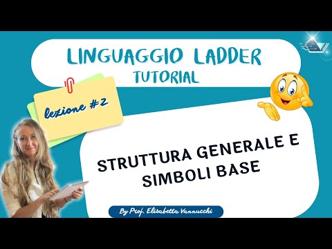 Tutorial linguaggio LADDER lezione # 2: struttura generale e simboli base