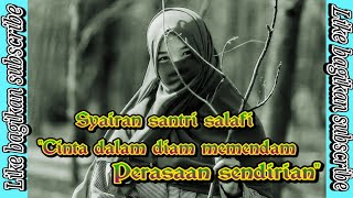 Download lagu Syairan santri salafi terbaru - cinta dalam diam memendam perasaan sendirian mp3