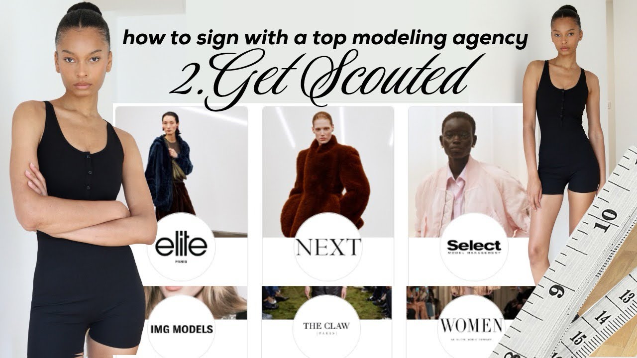 How to get scouted by modeling agencies in 4 steps 