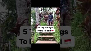 5 Top Things To Do In Bali 🇮🇩