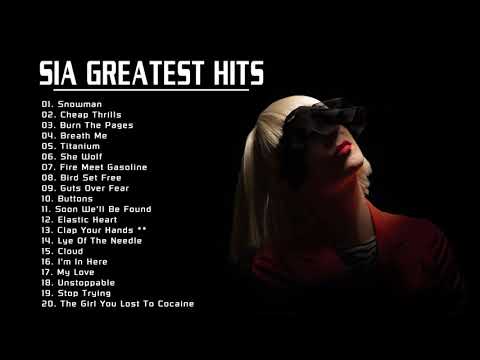 SIA Greatest Hits Full Album 2020 - SIA Best Songs Playlist 2020