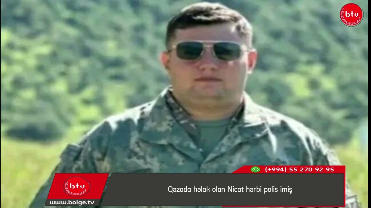 Qəzada həlak olan Nicat hərbi polis imiş