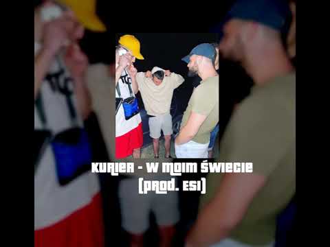 Kurier - W moim świecie (prod. Esi)