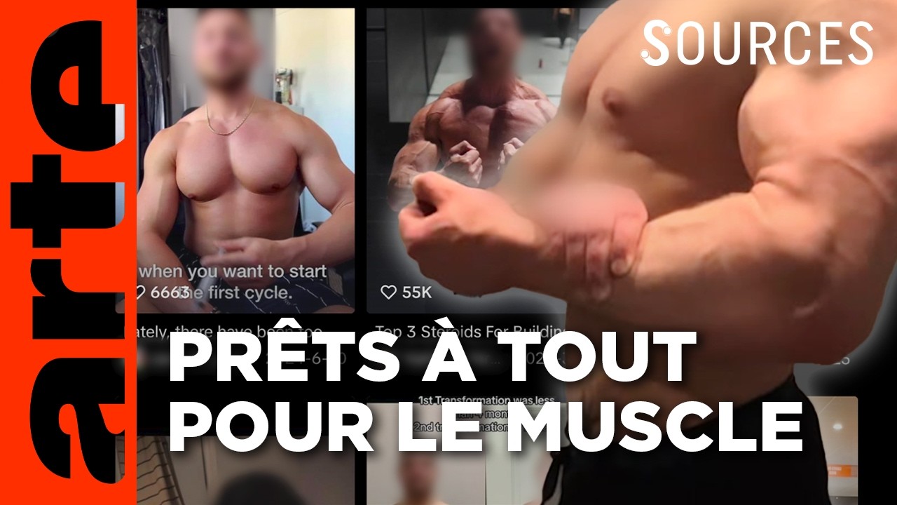 Stéroïdes anabolisants : enquête sur le marché du muscle | Sources | ARTE