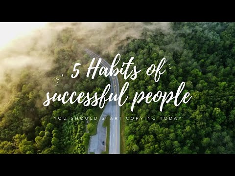 5 Habits of successful people — you should start copying NOW!