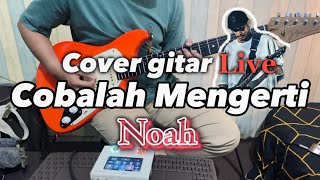 Download lagu Live Cover Guitar Noah - Cobalah Mengerti | Ampero Mini Hotone‼️ mp3