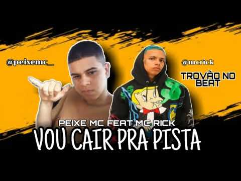 PEIXE MC FEAT MC RICK VOU CAIR PRA PISTA - REMIX BREGA FUNK 2022