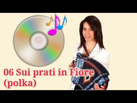 CD 06 Sui Prati in Fiore (polka) Irma Di Benedetto - Organetto Abruzzese Accordion