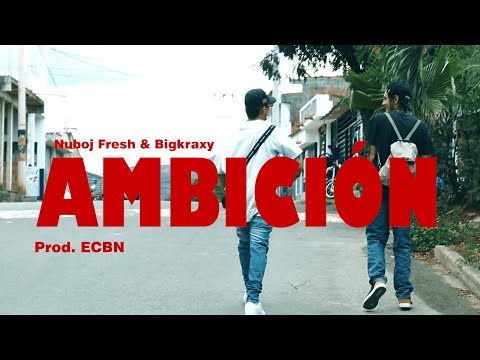 Ambición - Nuboj Fresh & BIGKraxy / Prod. @_escribano_