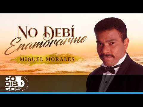 No Debí Enamorarme, Miguel Morales Y Juan David Herrera - Video Letra