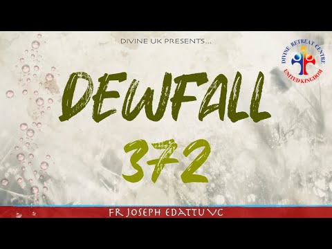 Dewfall 372 - He will give you the grace to fulfil your role