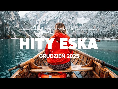 Eska Hity Grudzień 2025 🎧 Winter Radio Mix – Najlepsze Hity 2025 Vol.5