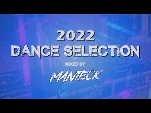Dance Selection #2022 - Top Hits mixed by Manteck (Edm-dance-house)