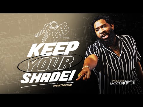 Courage to Commit Volume 2 // Keep Your Shade // Pastor Mike McClure, Jr.