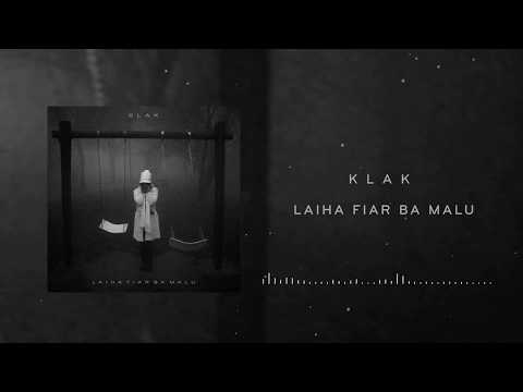 K L A K - Laiha Fiar ba Malu (OFFICIAL AUDIO)