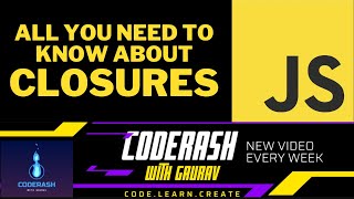 All you need to know about Closures in JS | Bonus: Function Currying | CodeRash with Gaurav