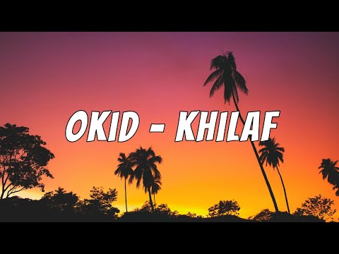 Okid - Khilaf (Lirik)