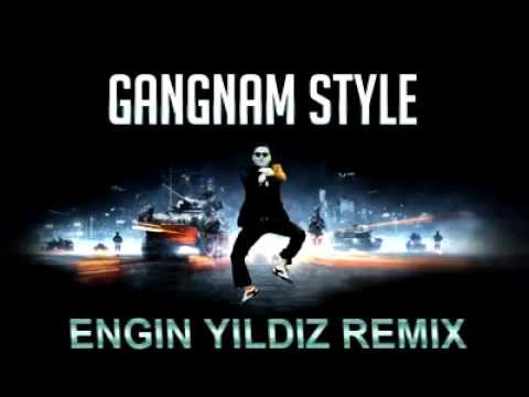 Gangnam Style ( Engin Yıldız Remix )