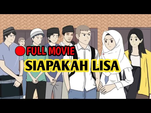 SIAPAKAH LISA FULL MOVIE - Animasi Sekolah
