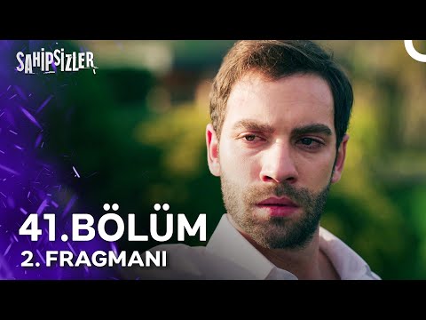 Sahipsizler 41. Bölüm 2. Fragmanı