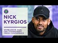Nick Kyrgios Pre-Tournament Press Conference | Wimbledon 2022