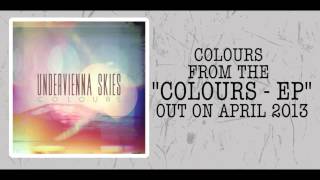 "Colours" - Undervienna Skies (Audio)