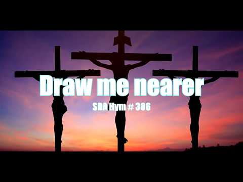 I am Thine oh Lord/ Draw me nearer SDA Hymn #306