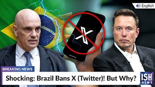 Shocking: Brazil Bans X (Twitter)! But Why?