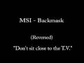MSI - Backmask (reverse message)
