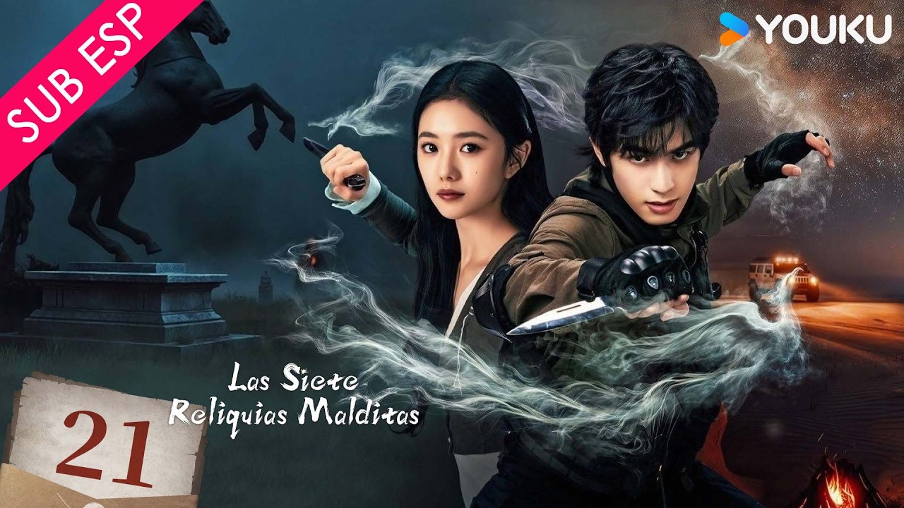 【SUB ESP】Las Siete Reliquias Malditas EP21 | YOUKU | Gratis por tiempo limitado