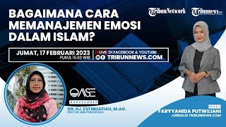 OASE: Bagaimana Cara Memanajemen Emosi dalam Islam?