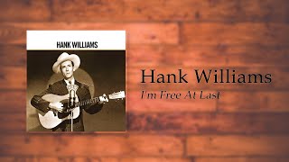 Hank Williams - I&#39;m Free At Last